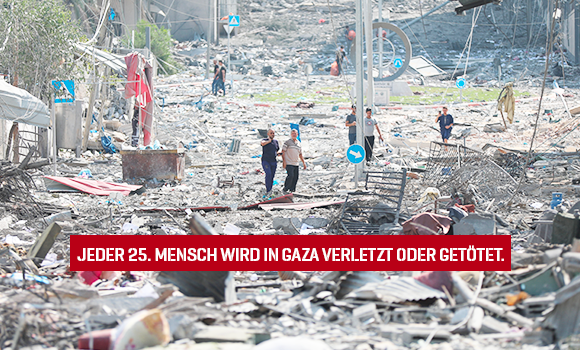 Jeder 25. Mensch wird in Gaza verletzt oder getötet.